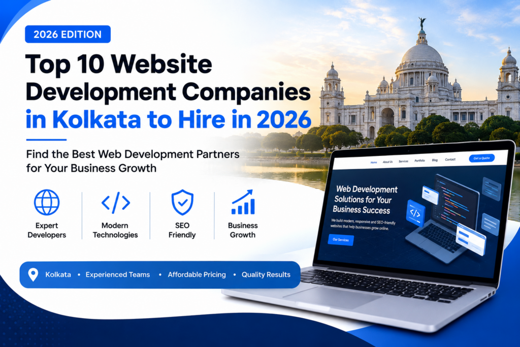 Top 10 Website Development Companies in Kolkata to Hire in 2026