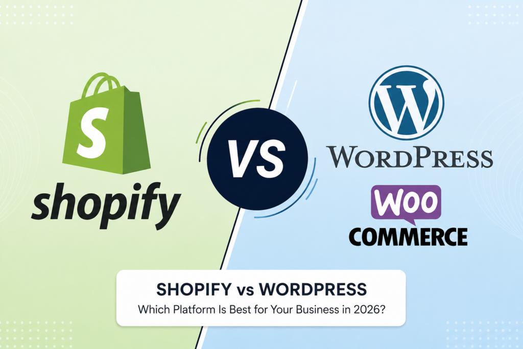 Shopify vs WooCommerce Which Platform Is Best for Your Business in 2026